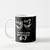New Year 2026 Funny 67 The Next 2 Years Are Litera Kaffeetasse (Links)
