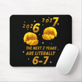New Year 2026 Funny 67 The Next 2 Years Are Litera Mousepad (Mit Mouse)