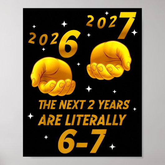 New Year 2026 Funny 67 The Next 2 Years Are Litera Poster (Vorne)