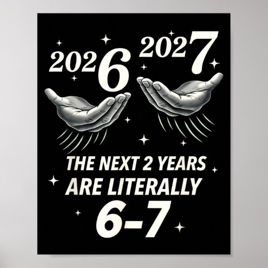 New Year 2026 Funny 67 The Next 2 Years Are Litera Poster (Vorne)