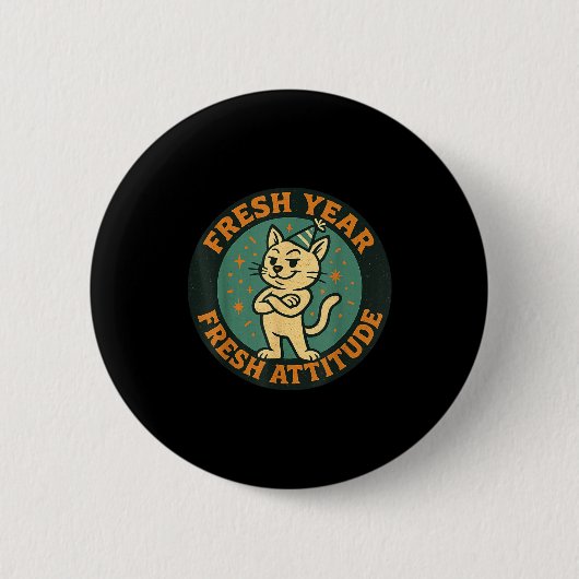 New Year 2026 Funny Cat Lover Humor Fresh Attitude Button (Vorderseite)
