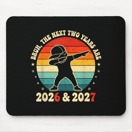 New Year 67 Kids Bruh The Next Two Years Are 2026  Mousepad (Vorne)