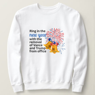 New Year Anti-Trump Impeach Remove 2026 Political Sweatshirt