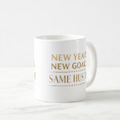 New Year New Goals Same Hustle Motivational Kaffeetasse (VorderseiteRechts)