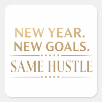 New Year New Goals Same Hustle Motivational Sticke Quadratischer Aufkleber