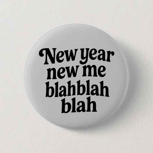 New Year New Me Sarcastic NYE resolution slogan Button (Vorderseite)