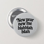 New Year New Me Sarcastic NYE resolution slogan Button (Vorne & Hinten)