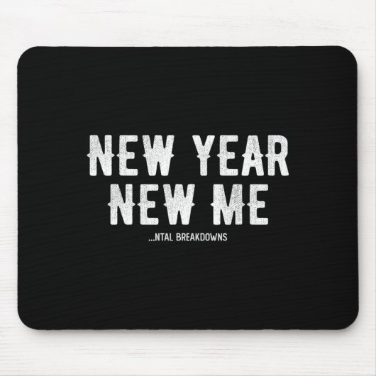 New Year New Mental Breakdowns Funny New Years Eve Mousepad (Vorne)