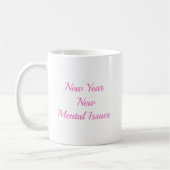New year new Mental Issues  Kaffeetasse (Links)