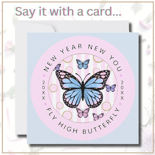 New Year New You Fly Hi Butterfly - New Year Card