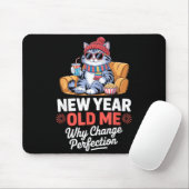 New Year Old Me Why Change Perfection Cat New Year Mousepad (Mit Mouse)