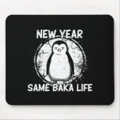 New Year Same Baka Life Baka Penguin Mousepad (Vorne)