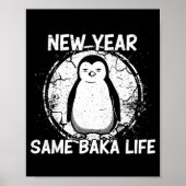 New Year Same Baka Life Baka Penguin Poster (Vorne)