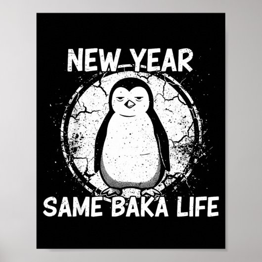 New Year Same Baka Life Baka Penguin  Poster (Vorne)