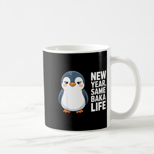 New Year Same Baka Life Funny Penguin Anime Style  Kaffeetasse (Rechts)