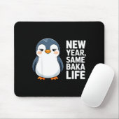 New Year Same Baka Life Funny Penguin Anime Style  Mousepad (Mit Mouse)