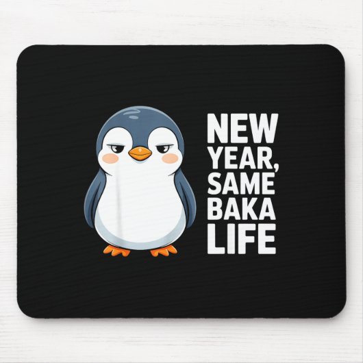 New Year Same Baka Life Funny Penguin Anime Style Mousepad (Vorne)