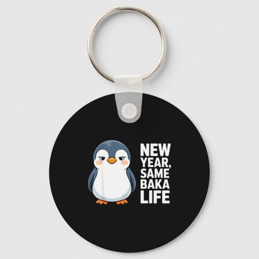 New Year Same Baka Life Funny Penguin Anime Style  Schlüsselanhänger (Vorderseite)