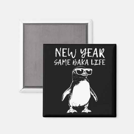 New Year Same Baka Life Funny Penguin Joke  Magnet (Vorderseite/Rückseite)
