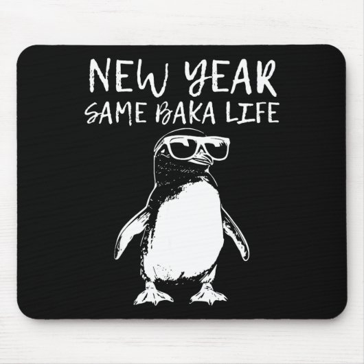 New Year Same Baka Life Funny Penguin Joke Mousepad (Vorne)