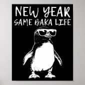 New Year Same Baka Life Funny Penguin Joke  Poster (Vorne)