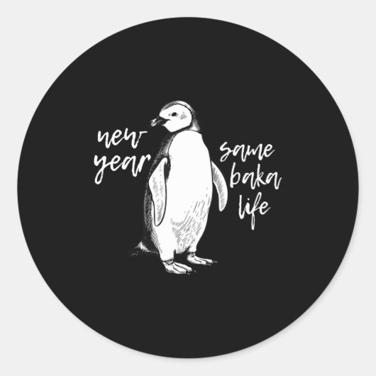 New Year Same Baka Life Funny Penguin Joke  Runder Aufkleber (Vorderseite)