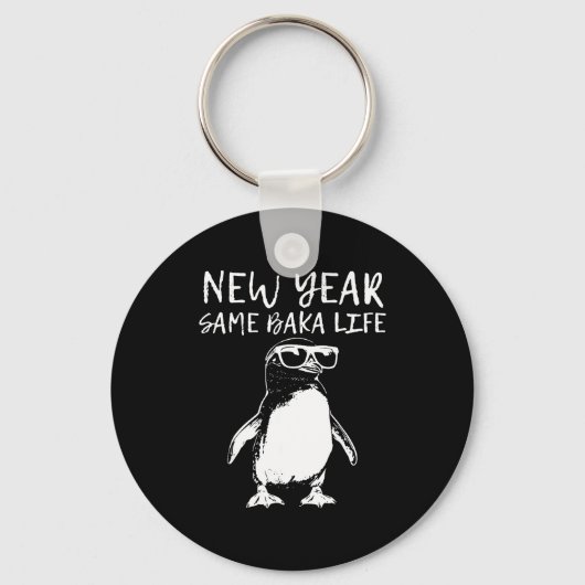 New Year Same Baka Life Funny Penguin Joke Schlüsselanhänger (Vorderseite)