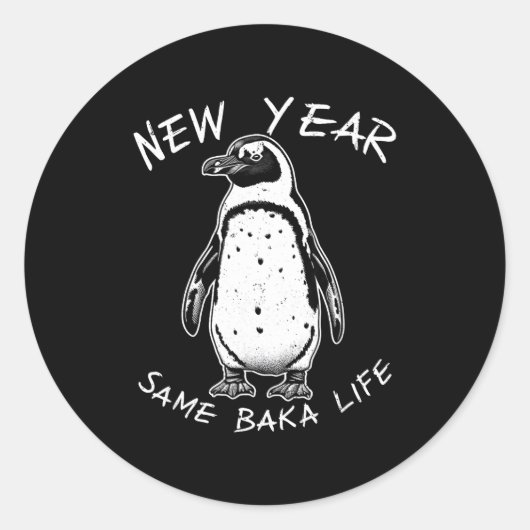 New Year Same Baka Life Funny Penguin Meme  Runder Aufkleber (Vorderseite)