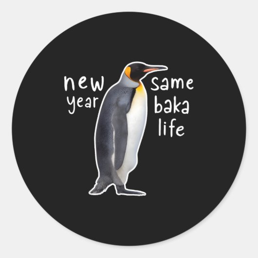 New Year Same Baka Life Funny Penguin  Runder Aufkleber (Vorderseite)