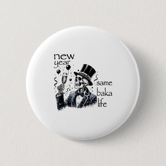 New Year Same Baka Life Funny Skeleton New Year's  Button (Vorderseite)