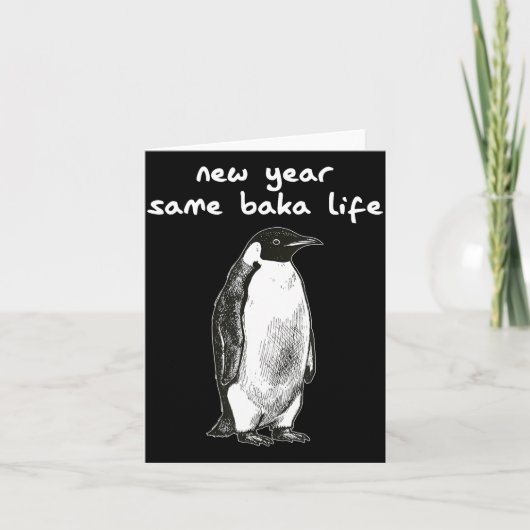 New Year Same Baka Life Humor Penguin Joke  Karte (Vorderseite)