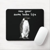 New Year Same Baka Life Humor Penguin Joke Mousepad (Mit Mouse)