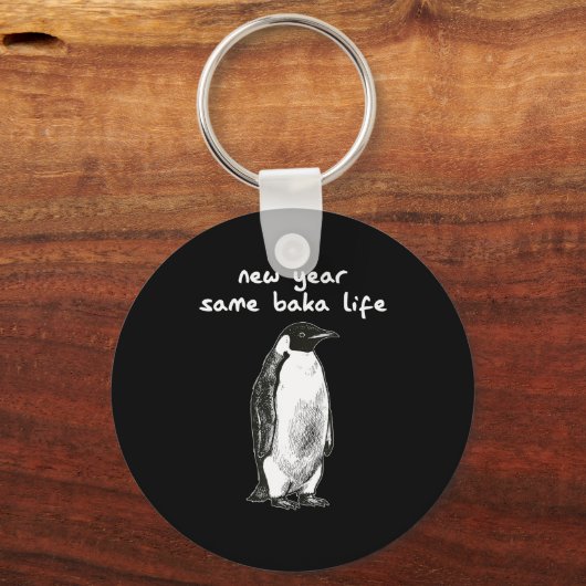 New Year Same Baka Life Humor Penguin Joke Schlüsselanhänger (Vorderseite)