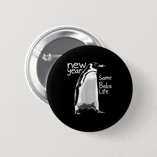 New Year Same Baka Life Penguin Funny Joke Sarcast Button (Vorne & Hinten)