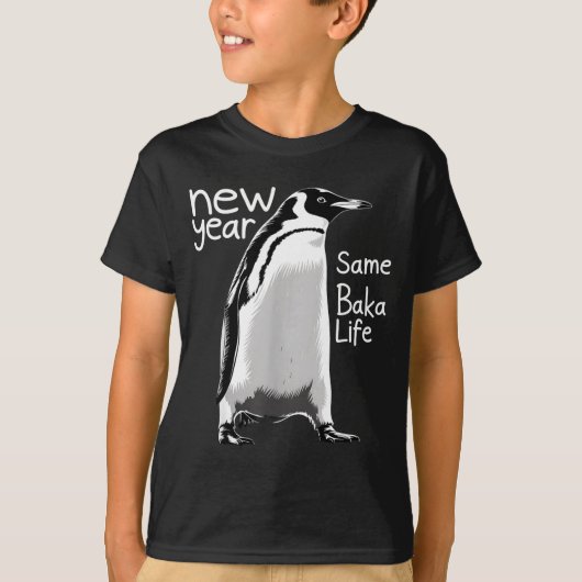New Year Same Baka Life Penguin Funny Joke Sarcast T-Shirt (Vorderseite)