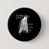 New Year Same Baka Life Penguin Joke Button (Vorderseite)