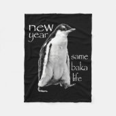 New Year Same Baka Life Penguin Joke  Fleecedecke (Vorderseite)