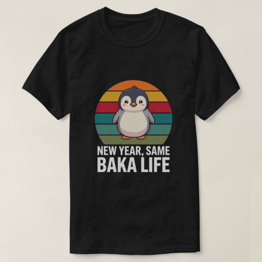 New Year Same Baka Life Penguin Joke Funny Animal T-Shirt (Design vorne)