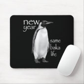 New Year Same Baka Life Penguin Joke Funny Mousepad (Mit Mouse)
