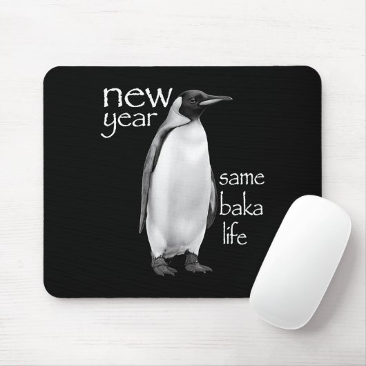 New Year Same Baka Life Penguin Joke Funny Mousepad (Mit Mouse)