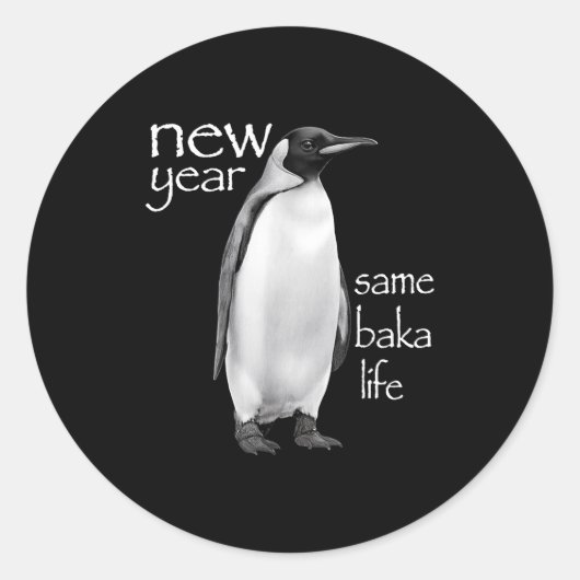 New Year Same Baka Life Penguin Joke Funny Runder Aufkleber (Vorderseite)