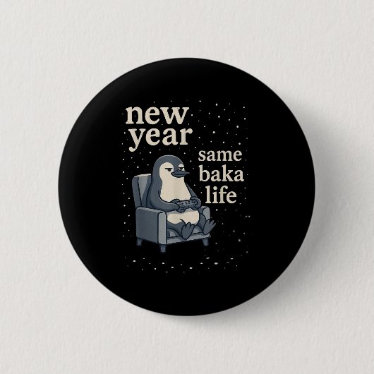 New Year Same Baka Life Penguin Joke Gaming Video Button (Vorderseite)