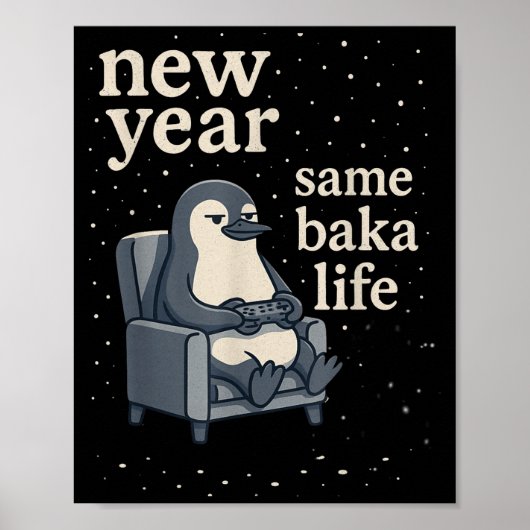 New Year Same Baka Life Penguin Joke Gaming Video Poster (Vorne)