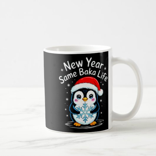 New Year Same Baka Life Penguin Joke Kaffeetasse (Rechts)