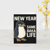 New Year Same Baka Life Penguin Joke  Karte (Gelbe Blume)