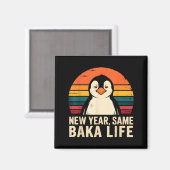 New Year Same Baka Life Penguin Joke Magnet (Vorderseite/Rückseite)