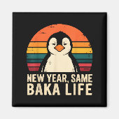 New Year Same Baka Life Penguin Joke  Magnet (Vorne)