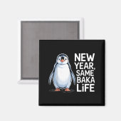 New Year Same Baka Life Penguin Joke Magnet (Vorderseite/Rückseite)