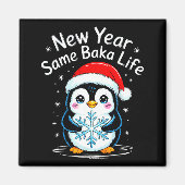 New Year Same Baka Life Penguin Joke Magnet (Vorne)
