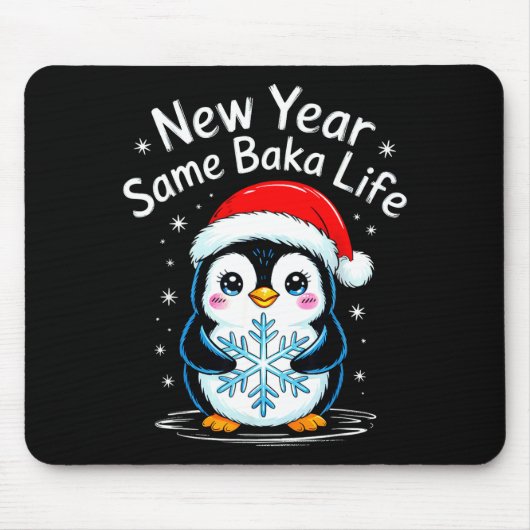 New Year Same Baka Life Penguin Joke Mousepad (Vorne)